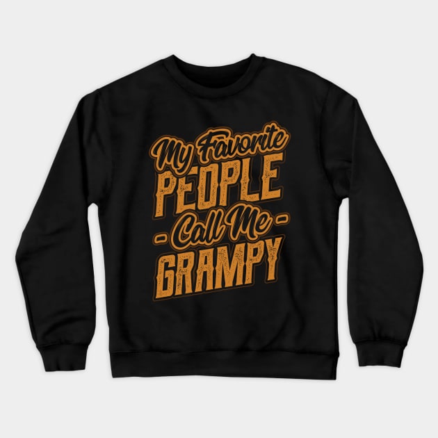 My Favorite People Call Me Grampy Crewneck Sweatshirt by aneisha